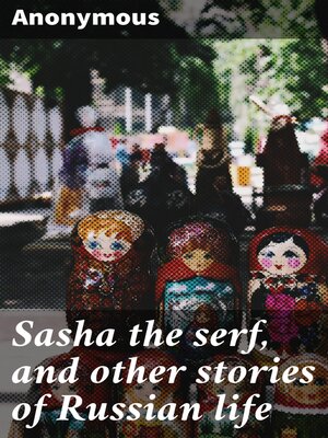 cover image of Sasha the serf, and other stories of Russian life